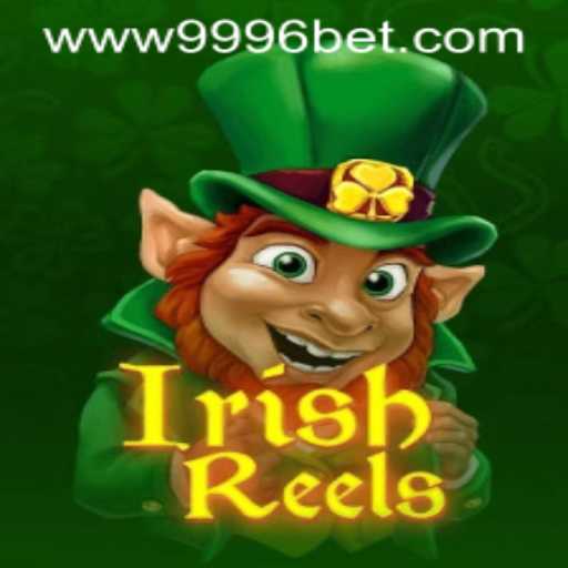 Exploring IrishReels: A Journey into Luck and Fortune with 9996bet PH Login